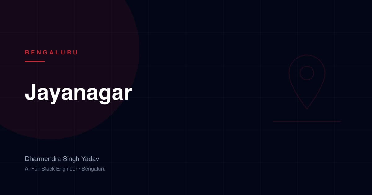 Jayanagar, Bengaluru — full-stack and AI development by Dharmendra Singh Yadav