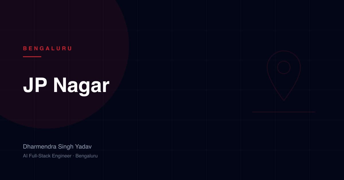 JP Nagar, Bengaluru — full-stack and AI development by Dharmendra Singh Yadav